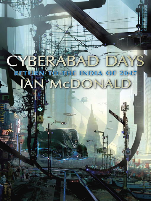 Title details for Cyberabad Days by Ian McDonald - Available